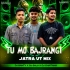 TU MO BAJRANGI (UT MIX) DJ BANTY DKL X DJ SALU ND DJ CHAITAN