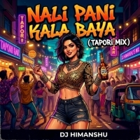 NALI PANI KALA BAYA (HARD TAPORI MIX) DJ HIMANSHU.mp3