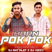 HOREN POK POK-DJ SATYAJIT REMIX ND DJ VICKY.mp3