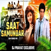 SAAT SAMUNDAR (EDM TRANCE REMIX) DJ PRAVAT EXCLUSIVE.mp3