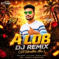 A Lob (Ut Vibration Mix) DJ Tuna Exclusive.mp3
