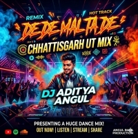 DE DE MAL TA DE (CHATTISHGARH UT MIX) DJ ADITYA ANGUL.mp3
