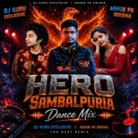 HERO SAMBALPURIA (DESI DANCE MIX) ASHOK PK X DJ GURU EXCLUSIVE.mp3
