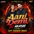 AANI DEMI (UT DANCE MIX) DJ AKASH GURUJANG