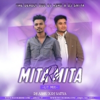 MITA RE MITA (DANCE MIX) DJ SATYA ND DJ ASHU IN THE MIX.mp3
