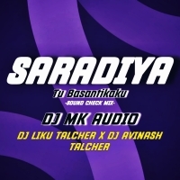 SARADIYA TU BASANTIKAKU l SOUND CHECK MIX l DJ AVINASH TALCHER X DJ LIKU TALCHER X DJ MK AUDIO.mp3