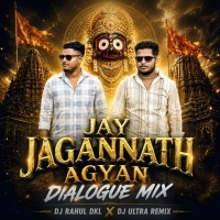JAY JAGANNATH AGYAN X DIALOGUE MIX - DJ RAHUL DKL X DJ ULTRA REMIX.mp3