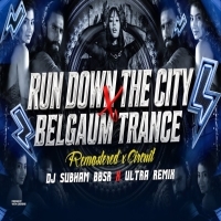 MONICA RUN DOWN THE CITY X BELGAUM TRANCE ( REMASTERED X CIRCUIT ) DJ SUBHAM BBSR X ULTRA REMIX.mp3