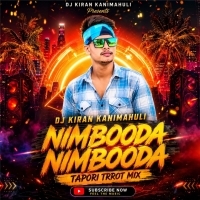 Nimbooda Nimbooda (Tapori Trrot Mix) Dj Kiran Kanimahuli.mp3