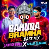 BAHUDA BRAMHA (DEVIL BASS MIX) DJ RAJA KUJIMAHAL X DJ NITISH EXCLUSIVE.mp3