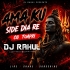 AMAKU SIDE DIA RE(CG TOPARI)DJ RAHUL