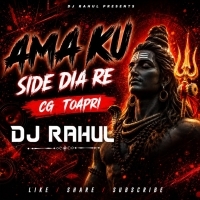 AMAKU SIDE DIA RE(CG TOPARI)DJ RAHUL.mp3