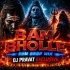 BAM BHOLLE (EDM DROP MIX) DJ PRAVAT EXCLUSIVE