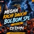 Megha Kachi Dauchi BolBom Spl ( Circuit Mix ) Dj Drn Remix