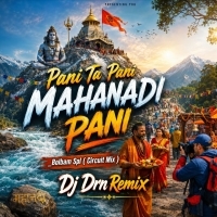 Pani Ta Pani Mahanadi Pani Bolbam Spl ( Circuit Mix ) Dj Drn Remix.mp3