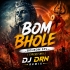 Bom Bhole Bolbom Spl ( Circuit Mix ) Dj Drn Remix