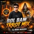 Bom Bhole Bom Bhole (Running Trrot Mix) DJ Muna Marudhi