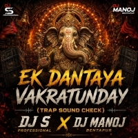 EK DANTAYA VAKRATUNDAY (TRAP SOUND CHECK) DJ S PROFESSIONAL X DJ MANOJ BENTAPUR.mp3