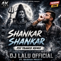 Shankar Shankar (Psy Trance Remix) DJ Lalu Official ft. Baibhav Prusty.mp3