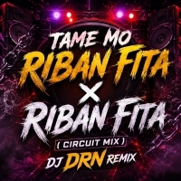 Tame Mo Riban Fita X To Riban Fita ( Circuit Mix ) Dj Drn Remix.mp3