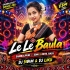 Le Le Baula Sambalpuri I Edm X Devil Bass Mix l Dj Sibun X Dj Liku Official