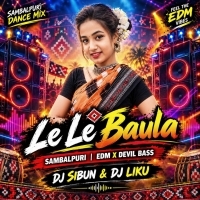 Le Le Baula Sambalpuri I Edm X Devil Bass Mix l Dj Sibun X Dj Liku Official.mp3
