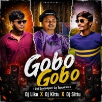 Gobo Gobo I Old Sambalpuri-Cg Tapori Mix I Dj Liku X Dj Kittu X Dj Sittu.mp3