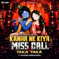 KANHA NE KIYA MISS CALL X TAKA TAKA (TRIBAL HOUSE REMIX) DJ RAJESH.mp3