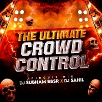 THE ULTIMATE CROWD CONTROL ( FREAKY X TRANCE ) DJ SUBHAM BBSR X DJ SAHIL.mp3