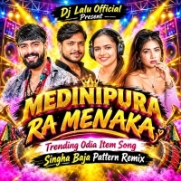 Medinipura Ra Menaka (Singha Baja Vibe)DJ Lalu Official.mp3