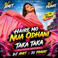HAIRE MO NUA ODHANI X TAKA TAKA ( ODIA TRANCE EDM REMIX ) DJ AMIT X DJ PRAVAT RKL.mp3