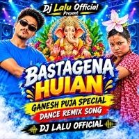 Bastagena Huian (Ganesh Puja Special EDM Dance Remix) Dj Lalu Official.mp3