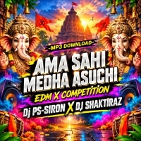 Ama Sahi Medha Asuchi (Edm X Competition) Dj PS-SIRON X Dj ShaktiRaZ.mp3