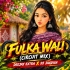 FULKA WALI (CIRCUIT MIX) DEEJAY EXTRA X DJ JAGDISH