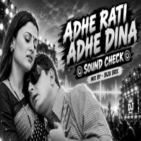 Adhe Raati Adhe Dina (Sound Check Mix) Biju Brx.mp3