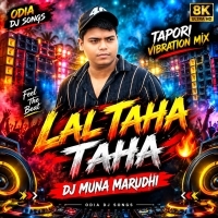 LAL TAHA TAHA 2.0 (TAPORI VIBRATION MIX) DJ MUNA MARUDHI.mp3