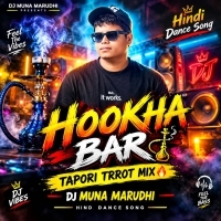 Hookah Bar (Tapori Trrot Mix) DJ Muna Marudhi.mp3