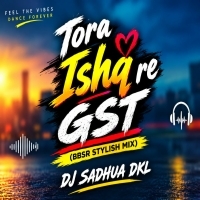 Tora Ishq Re Gst (Bbsr Style) Dj Sadhua Dkl.mp3