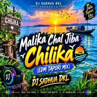 Malika Chal Jiba Chilika (Edm X Tapori Mix) Dj Sadhua Dkl.mp3