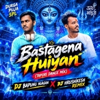 Bastagena Huiyan (Tapori Dance Mix) Durga Puja Spl Dj Bapunu Nuagan X Dj Hrushikesh Remix.mp3