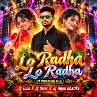 Lo Radha Lo Radha (Ut Vibration Mix) DJ Tuna X DJ Sanu X DJ Appu.mp3