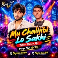 Mu Chalijibi Lo Sakhi (Tapori Dance Mix) Durga Puja Spl Dj Bapunu Nuagan X Dj Bapu Chandbali Jasipur Se.mp3