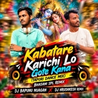 Kabatare Karichi Lo Gote Kana (Tapori Dance Mix) Bhasani Spl Remix Dj Bapunu Nuagan x Dj Hrushikesh Remix Ng.mp3