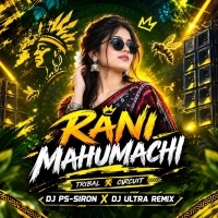 RANI MAHUMACHHI (TRIBAL CIRCUIT) DJ PS-SIRON X DJ ULTRA REMIX.mp3