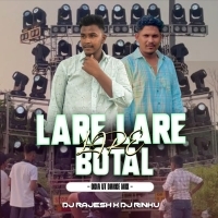 LARE LARE BOTAL LARE (ODIA UT MIX) DJ RINKU X DJ RAJESH.mp3