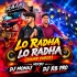 LO RADHA LO RADHA (SOUND CHECK MIX) DJ MONAJ PROFESSIONAL X DJ RB PRO DJ RAJA