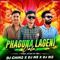 PHAGUNA LAGENA BHALA (UT MIX)  DJ CHIN2 X DJ NS X SI2.mp3
