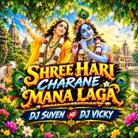 SHREE HARI CHARANE MANA LAGA RE (KIRTAN DANCE MIX) DJ SUVEN ND DJ VICKY.mp3