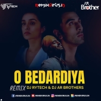 O Bedardiya (Remix) DJ Rytech X DJ AR Brothers.mp3